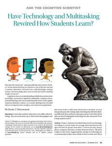 Have Technology and Multitasking Rewired How Students Learn? ask the cognitive scientist