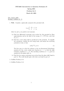 PHY4605–Introduction to Quantum Mechanics II Spring 2005 Problem Set 9 March 30, 2005
