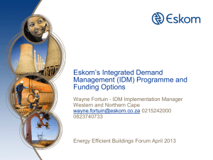 Eskom’s Integrated Demand Management (IDM) Programme and Funding Options