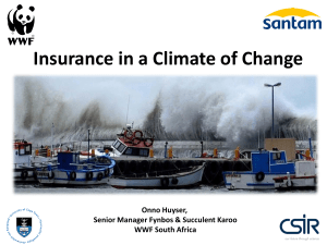 Insurance in a Climate of Change Onno Huyser, WWF South Africa