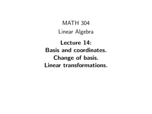 MATH 304 Linear Algebra Lecture 14: Basis and coordinates.