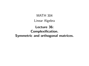 MATH 304 Linear Algebra Lecture 36: Complexification.