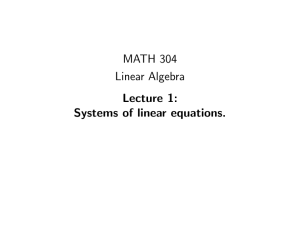 MATH 304 Linear Algebra Lecture 1: Systems of linear equations.