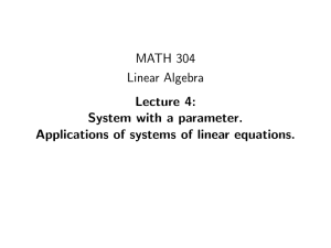 MATH 304 Linear Algebra Lecture 4: System with a parameter.