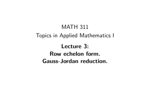 MATH 311 Topics in Applied Mathematics I Lecture 3: Row echelon form.