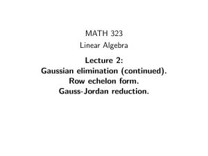 MATH 323 Linear Algebra Lecture 2: Gaussian elimination (continued).