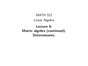 MATH 323 Linear Algebra Lecture 6: Matrix algebra (continued).