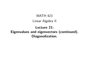MATH 423 Linear Algebra II Lecture 21: Eigenvalues and eigenvectors (continued).