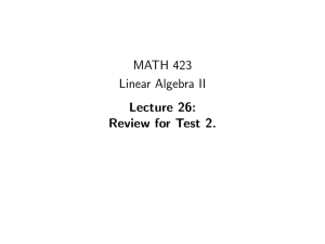 MATH 423 Linear Algebra II Lecture 26: Review for Test 2.