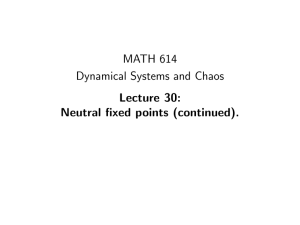 MATH 614 Dynamical Systems and Chaos Lecture 30: Neutral fixed points (continued).