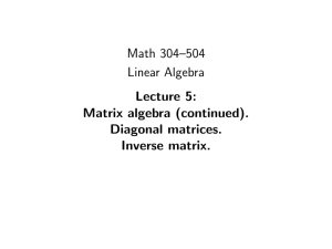 Math 304–504 Linear Algebra Lecture 5: Matrix algebra (continued).