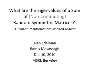 What are the Eigenvalues of a Sum of Random Symmetric Matrices? : (Non-Commuting)