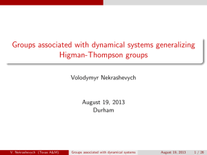Groups associated with dynamical systems generalizing Higman-Thompson groups Volodymyr Nekrashevych August 19, 2013