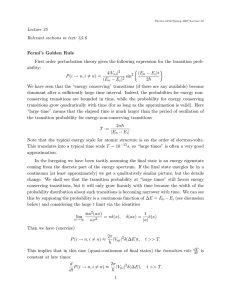 Lecture 35 Relevant sections in text: §5.6 Fermi’s Golden Rule