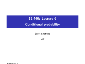 18.440: Lecture 6 Conditional probability Scott Sheffield MIT