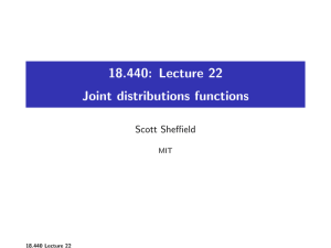 18.440: Lecture 22 Joint distributions functions Scott Sheffield MIT