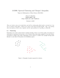 18.S096: Spectral Clustering and Cheeger’s Inequality