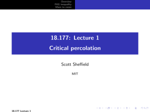 18.177: Lecture 1 Critical percolation Scott Sheffield MIT