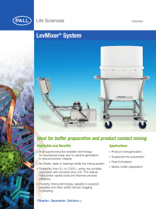 LevMixer System Ideal for buffer preparation and product contact mixing Highlights and Benefits