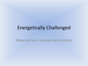 Energetically Challenged Maximize your mousetrap potential