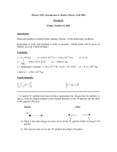 Introduction to Modern Physics  EXAM #1 Friday, October 8, 2004