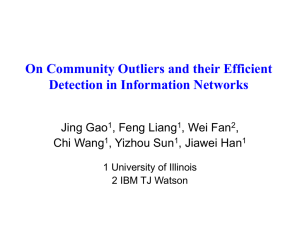 On Community Outliers and their Efficient Detection in Information Networks Jing Gao
