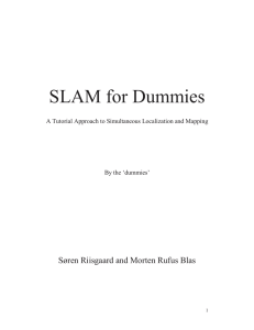 SLAM for Dummies Søren Riisgaard and Morten Rufus Blas