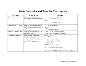 Series Strategies and Tests for Convergence å Test Name When to Use