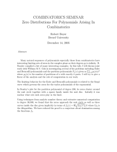 COMBINATORICS SEMINAR Zero Distributions For Polynomials Arising In Combinatorics Robert Boyer