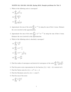 MATH 152, 525-530, 534-536, Spring 2013, Sample problems for Test... 1. Which of the following series is convergent? ∑ (a)