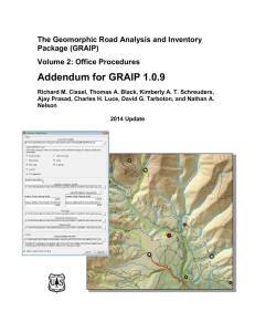 Addendum for GRAIP 1.0.9 The Geomorphic Road Analysis and Inventory Package (GRAIP)