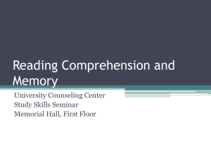 Reading Comprehension and Memory University Counseling Center Study Skills Seminar