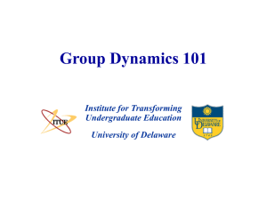 Group Dynamics 101 Institute for Transforming Undergraduate Education University of Delaware