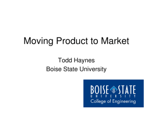 Moving Product to Market Todd Haynes Boise State University