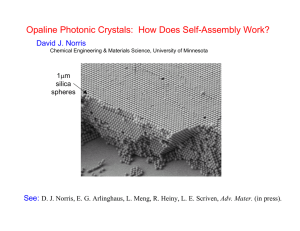 Opaline Photonic Crystals:  How Does Self-Assembly Work? David J. Norris See: μm