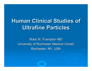 Human Clinical Studies of Ultrafine Particles Mark W. Frampton MD