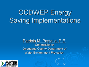 OCDWEP Energy Saving Implementations Patricia M. Pastella, P.E. Commissioner