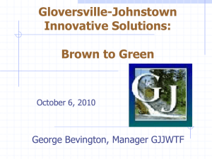 Gloversville-Johnstown Innovative Solutions: Brown to Green George Bevington, Manager GJJWTF