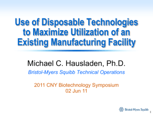 Use of Disposable Technologies to Maximize Utilization of an Existing Manufacturing Facility