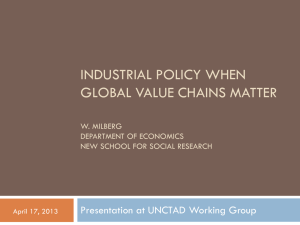 INDUSTRIAL POLICY WHEN GLOBAL VALUE CHAINS MATTER Presentation at UNCTAD Working Group