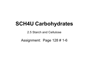 SCH4U Carbohydrates Assignment:  Page 128 # 1-6 2.5 Starch and Cellulose