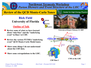 Northwest Terascale Workshop Review of the QCD Monte-Carlo Tunes University of Florida