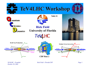 TeV4LHC Workshop Rick Field University of Florida Talk #1