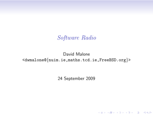 Software Radio David Malone &lt;dwmalone@{nuim.ie,maths.tcd.ie,FreeBSD.org}&gt; 24 September 2009