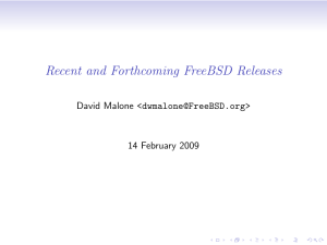 Recent and Forthcoming FreeBSD Releases David Malone &lt;&gt; 14 February 2009