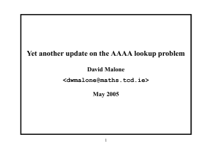 Yet another update on the AAAA lookup problem David Malone May 2005 &lt;&gt;