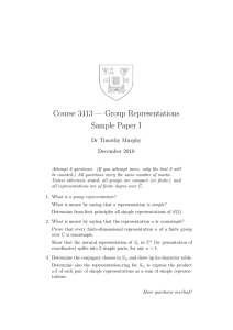 Course 3413 — Group Representations Sample Paper I Dr Timothy Murphy December 2010