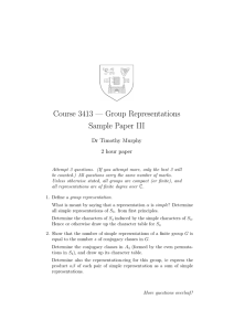 Course 3413 — Group Representations Sample Paper III Dr Timothy Murphy