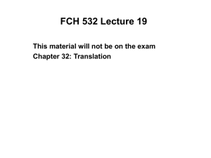 FCH 532 Lecture 19 Chapter 32: Translation