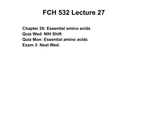 FCH 532 Lecture 27 Chapter 26: Essential amino acids
